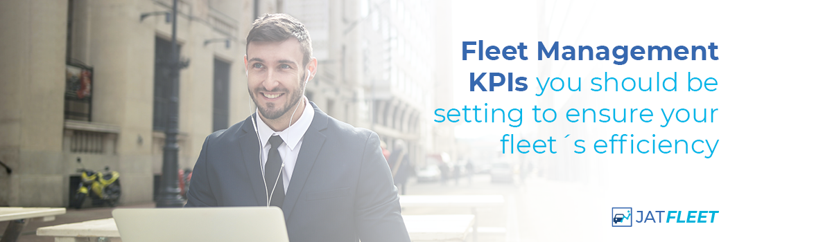 Fleet Management KPIs you should be setting to ensure your fleet´s efficiency