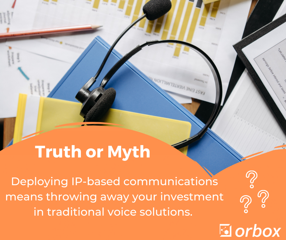 Myth: Implementing an IP-PBX communications center implies throwing away the initial investment made in traditional telephony solutions