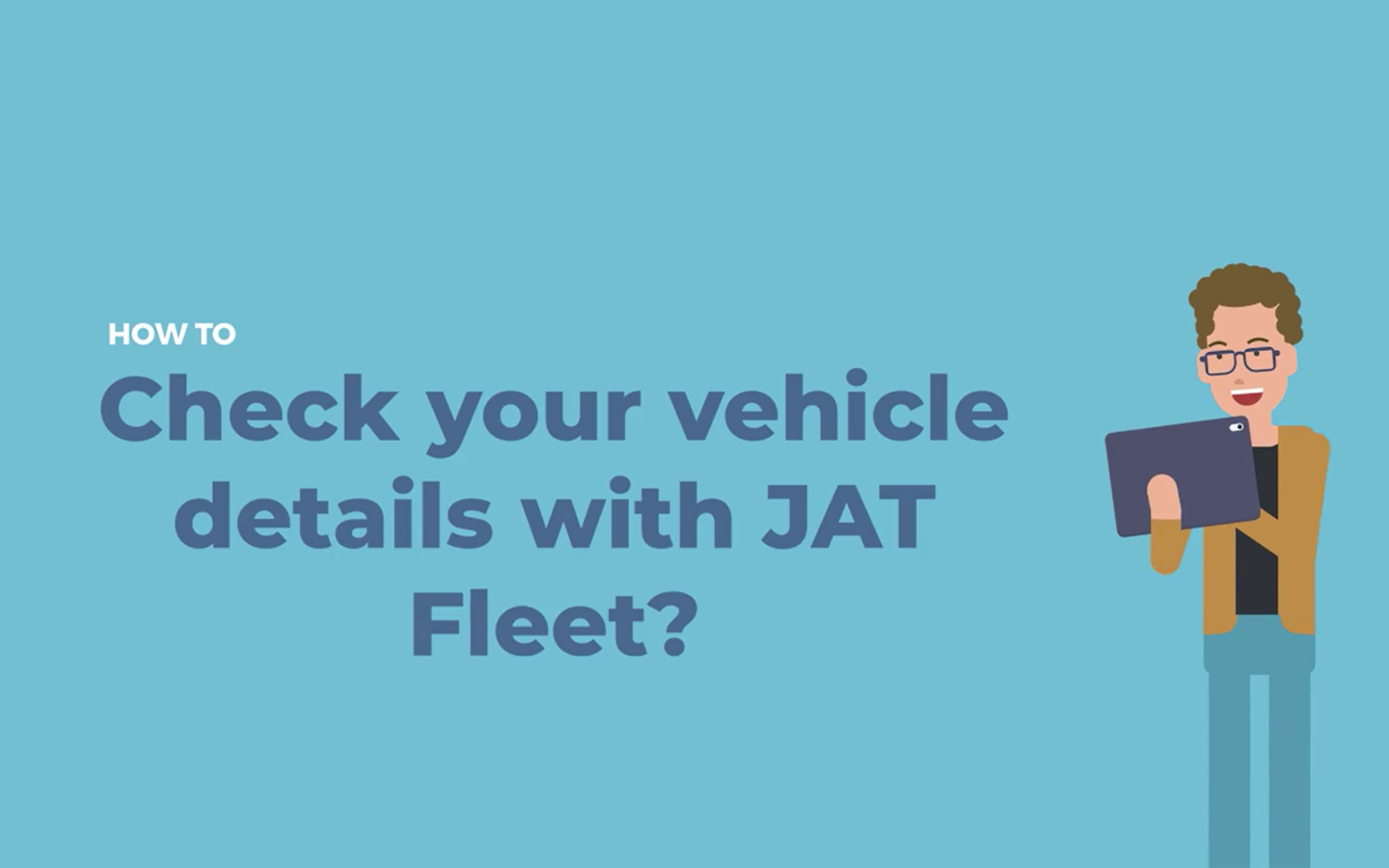 How to check all your vehicle details with JAT Fleet