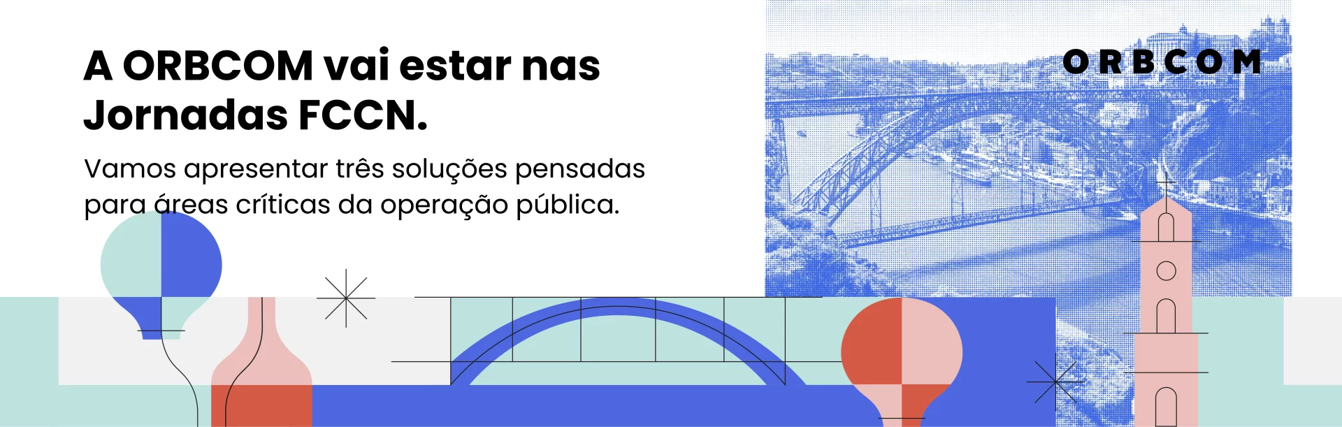 ORBCOM nas Jornadas FCCN 2026: uma presença alinhada com os desafios reais das organizações públicas